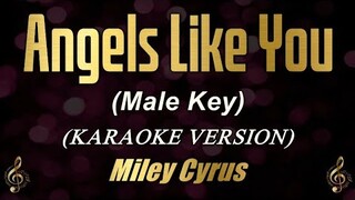 Angels Like You - Miley Cyrus (Male Key) (KARAOKE)