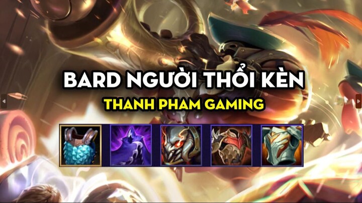 Thanh Pham Gaming - Bard người thổi kèn