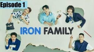 Iron Family epsoide 1 [Sub Indo]