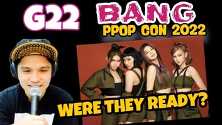 G22  - BANG [PPOP CON 2022] LIVE PERFORMANCE | PPOP REACTION