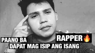 PAANO DAPAT MAG ISIP ANG RAPPER | Short Motivation