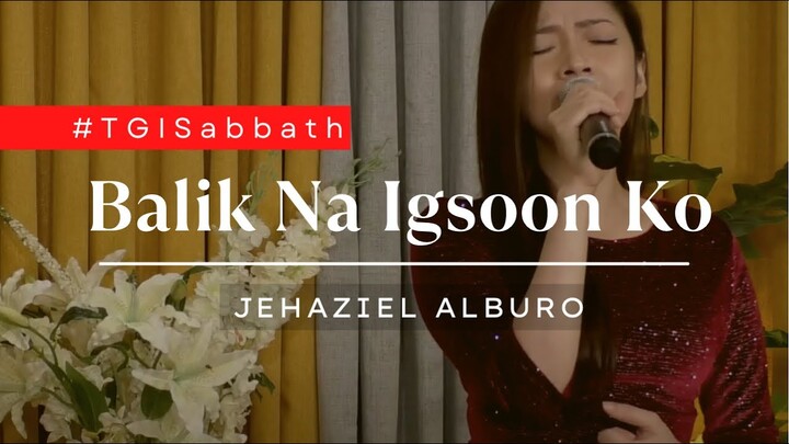 Balik Na Igsoon Ko  |  Jehaziel Alburo