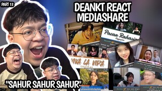 DEANKT MEDIASHARE REACTION PART 13 "SAHUR SAHUR SAHUR"