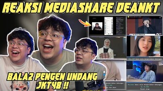 Bala Bala Pengen Undang JKT48 Biar Sama Kaya BANG WINDAH WKWK❗| Reaksi Mediashare DEANKT