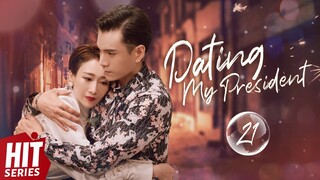 【ENG SUB】💖Dating My President EP21 | Zhang Han, Du Chun, Jing Chao, Huang You Ming | HitSeries