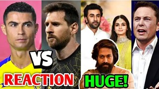 MESSI vs RONALDO CONTROVERSY...Reaction! | Ranbir Alia Yash HUGE Movie, Elon Musk, Triggered Thugesh