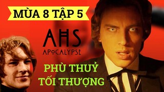 PHÙ THỦY TỐI CAO 🔥 Tóm Tắt Truyện Kinh Dị Mỹ 8: Tận Thế Tập 5 | AHS 8 Ep 5