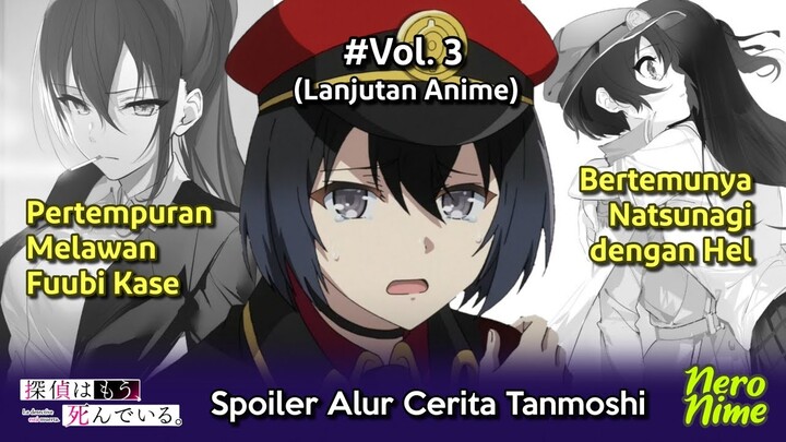 Bertemunya Natsunagi dengan Hel dan Pertempuran Melawan Fuubi Kase | Spoiler Tanmoshi Vol. 3