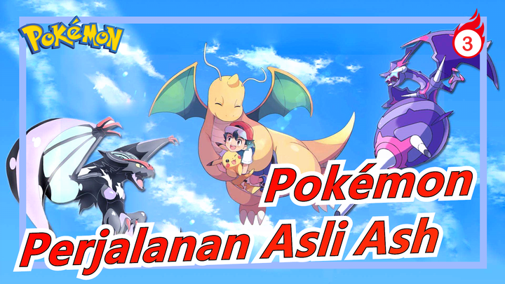 [Pokémon/AMV/Emosional] Perjalanan Asli Ash_3