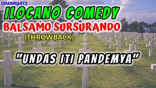 ILOCANO COMEDY DRAMA || BALSAMO SURSURANDO THROWBACK | UNDAS ITI PANDEMYA | PAGKAKATAWAAN