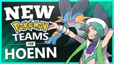 NEW Pokémon Teams for Hoenn