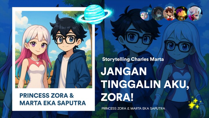 JANGAN TINGGALIN AKU, ZORA | Storytelling Charles Marta
