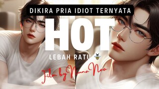 DIKIRA PRIA IDIOT TERNYATA HOT! (Episode 1)