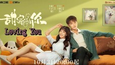 Loving You 🇨🇳 EP7 (ENGSUB)