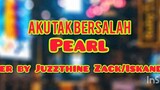AKU TAK BERSALAH-PEARL COVER EDITOR  BY JUZZTHINE ZACK /NRO ISKANDAR
