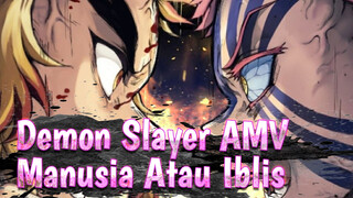 Demon Slayer AMV
Manusia Atau Iblis