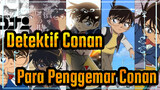 Detektif Conan | [Beat Sync / Epik]
Para Penggemar Conan, Dimana Kalian?