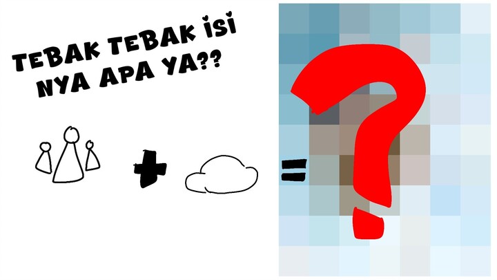 TEBAK TEBAKAN APA ISI NYA? {speedpaint}