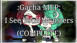 #ISeeYourMonsters Gacha MEP: I See Your Monsters (COMPLETE)