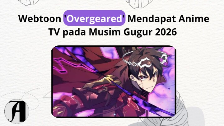(Berita Anime) Webtoon 'Overgeared' Mendapat Anime TV pada Musim Gugur 2026