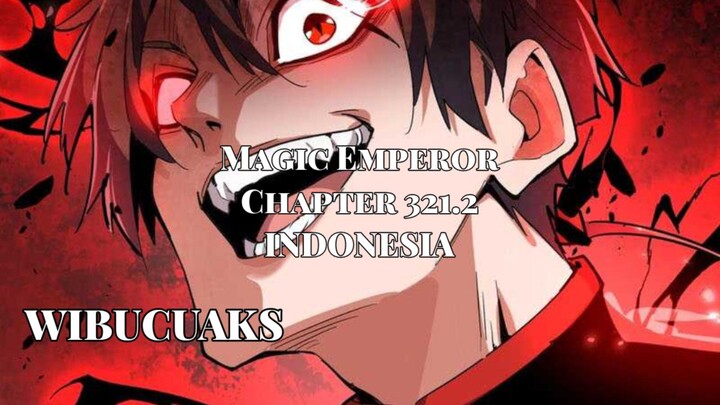 Magic Emperor Chapter 321.2 INDO