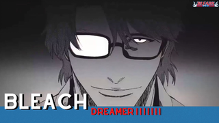 Bleach - Dreamer!!!!!!!