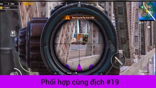 Phối hợp cùng địch p19