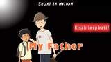 Bapakku Pahlawanku - Animasi pendek, Kisah Inspiratif
