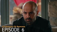 Ek Haseena Ek Deewana Episode 6 #Urdu Dubbed #Turkish Drama