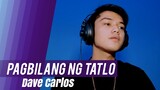 Pagbilang ng Tatlo by Bandang Lapis | Dave Carlos (Song Cover)