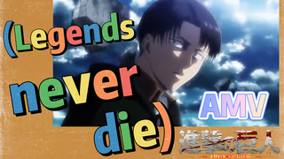 [ผ่าพิภพไททัน] AMV | (Legends  never  die)