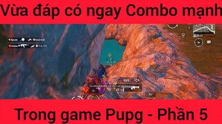 Vừa đáp có ngay combo mạnh #5