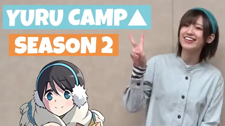 Yuru Camp△ Season 2 Message from Takahashi Rie (Voice of Saitou Ena)