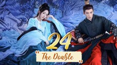 The Double - Episode 24 [2024] [Chinese]