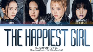 BLACKPINK The Happiest Girl Lyrics 블랙핑크 더 해피이스트 걸 가사 - Shut Down - BORN PINK - C