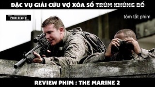 | Tóm tắt phim | Đặc vụ giải cứu vợ xóa sổ trùm k.hủng b.ố trên đảo | Review phim The Marine 2