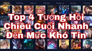 Top 4 Tướng Hồi Chiêu Cuối Nhanh Đến Mức Khó Tin | Chiến Nát