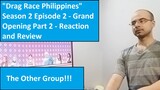 "Drag Race Philippines" Season 2 Episode 2 - Grand Opening Part 2 - Reaction and Review