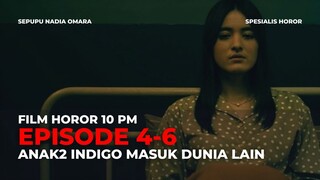 10 PM EPISODE 4-6 | KAKAK BERADIK INDIGO MASUK KE DUNIA LAIN