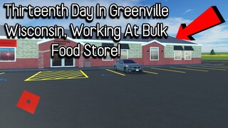 Thirteenth Day In Greenville Wisconsin (Working At Bulk Food Store!) - Greenville Roleplay  (OGVRP)