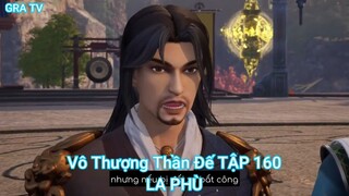 Vô Thượng Thần Đế TẬP 160-LA PHÙ