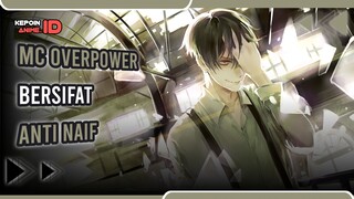 7 REKOMENDASI ANIME MC OVERPOWER ANTI NAIF