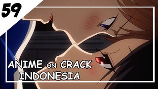 Sini Aku Gigit [ Anime On Crack Indonesia ] 59