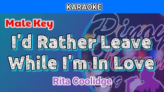 I'd Rather Leave While I'm In Love by Rita Coolidge (Karaoke : Male Key)