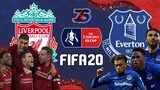 FA CUP🏆 | ลิเวอร์พูล🦢 ปะทะ เอฟเวอร์ตัน🍬 | FIFA 20 | ระวังฟันผุ