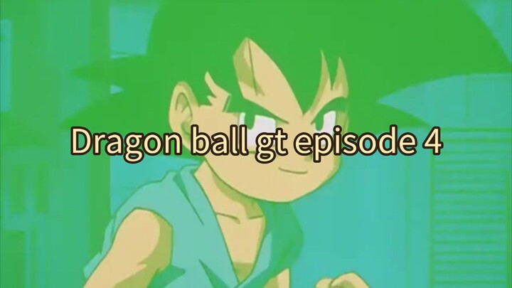 Dragon Ball GT episode 4