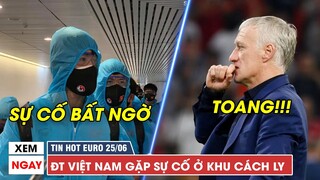 TIN HOT EURO 25/6 | Pháp TOANG đội hình vì chấn thương, ĐT Việt Nam gặp sự cố ở khu cách ly