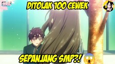 DITOLAK 100 CEWEK SEPANJANG SMP?! 😱