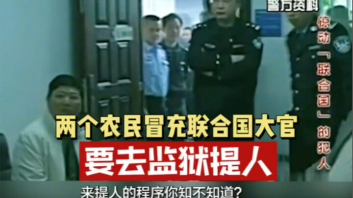 Dua petani menyamar sebagai pejabat tinggi PBB untuk membebaskan seseorang dari penjara