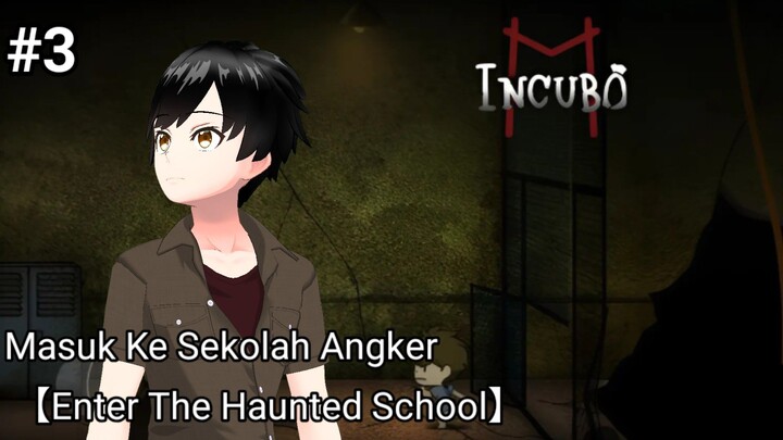 Masuk Ke Sekolah Angker【Vtuber Indonesia】【INCUBO M Part 3】